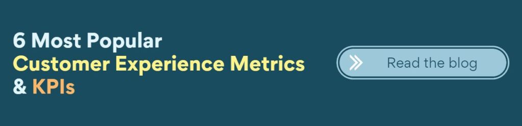 6 Most Popular Customer Experience Metrics and KPIs