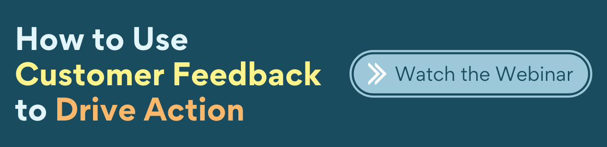 How to Use Customer Feedback to Drive Action - Webinar Banner